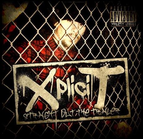 Xplicit - Straight Out The Trailer