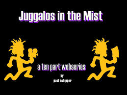 Juggalos in the mist