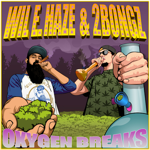 Wil_E_Haze_2Bongz_Oxygen_Breaks-front-large