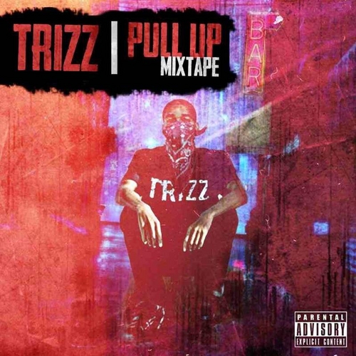 Trizz_Pull_Up-mixtape