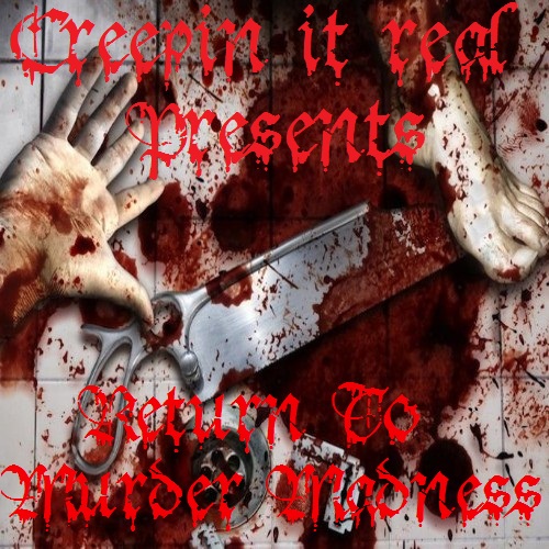 creepin it real - return to murder madness
