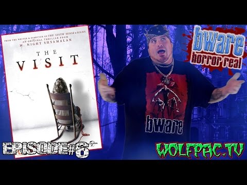 Bware Horror Real Horror Review Episode #6 “The Visit” – WOLFPAC