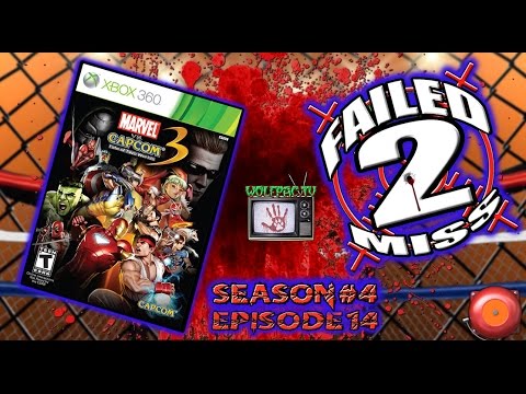 Failed 2 Miss S4E14: Marvel vs. Capcom 3