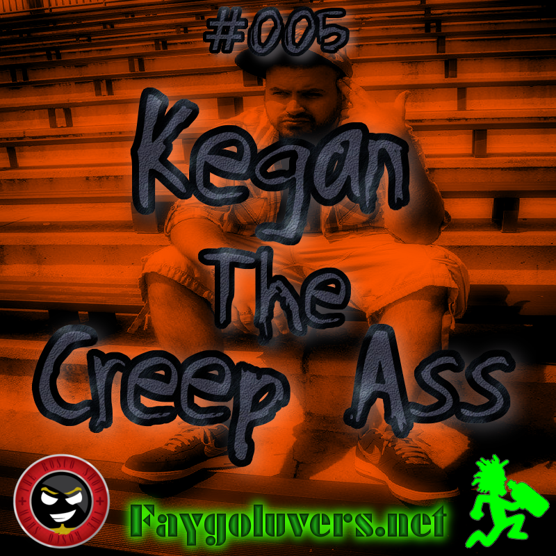 episode-005-kegan-the-creep-ass