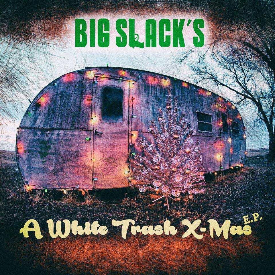 big-slacks-a-white-trash-x-mas-ep