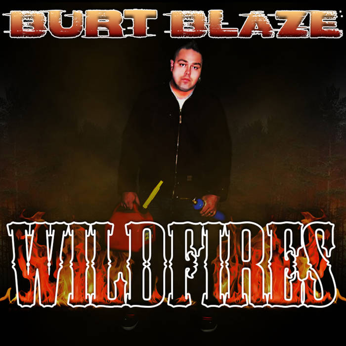 Burt Blaze Wildfires