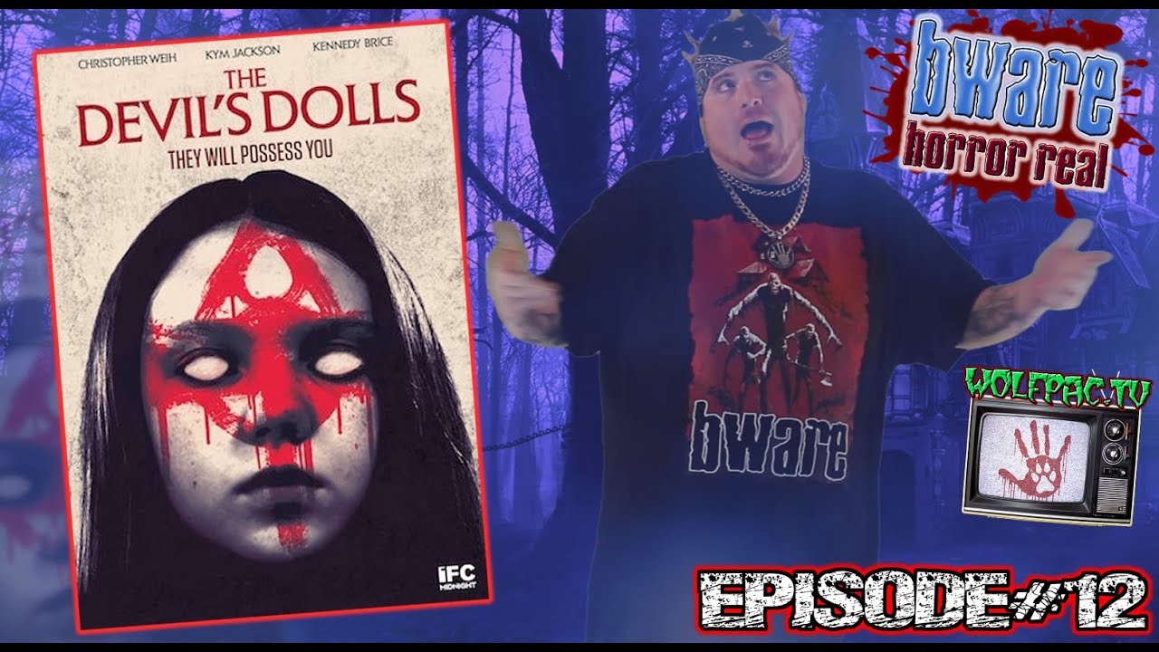 Wolfpac – Bware Horror Real Horror Review Episode #12 “The Devil’s Dolls“