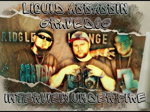 Liquid Assassin & GraveDog take on Interview Under Fire