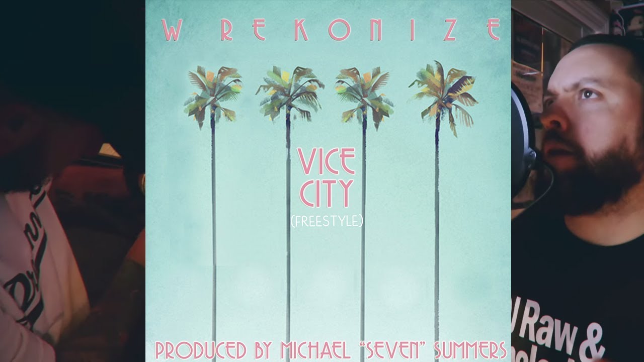 Wrekonize – “Vice City” (Freestyle)