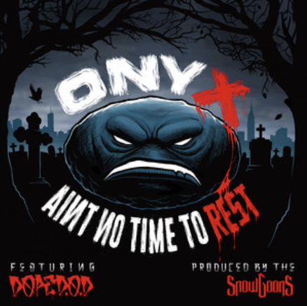 Onyx - Ain't No time To Rest