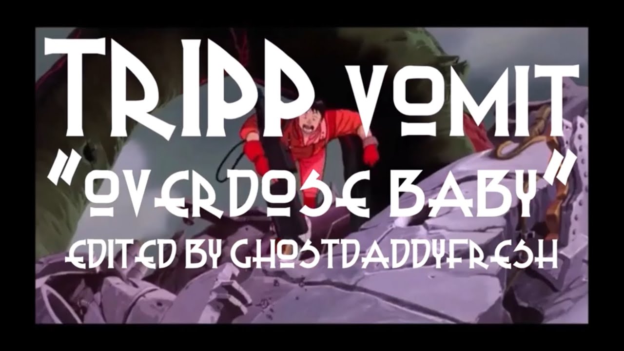 Tripp Vomit – “Overdose Baby” (Official AMV)
