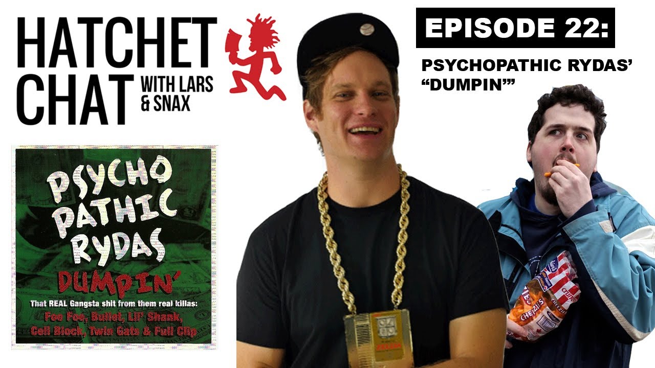 “Hatchet Chat w/ Lars & Snax” (Ep. 22: Psychopathic Rydas’ “Dumpin'”)