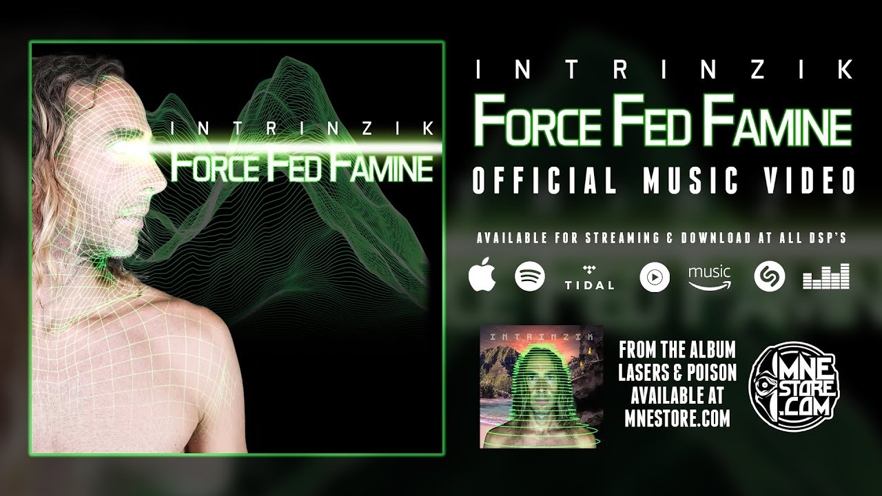 Intrinzik – Force Fed Famine (Official Music Video)