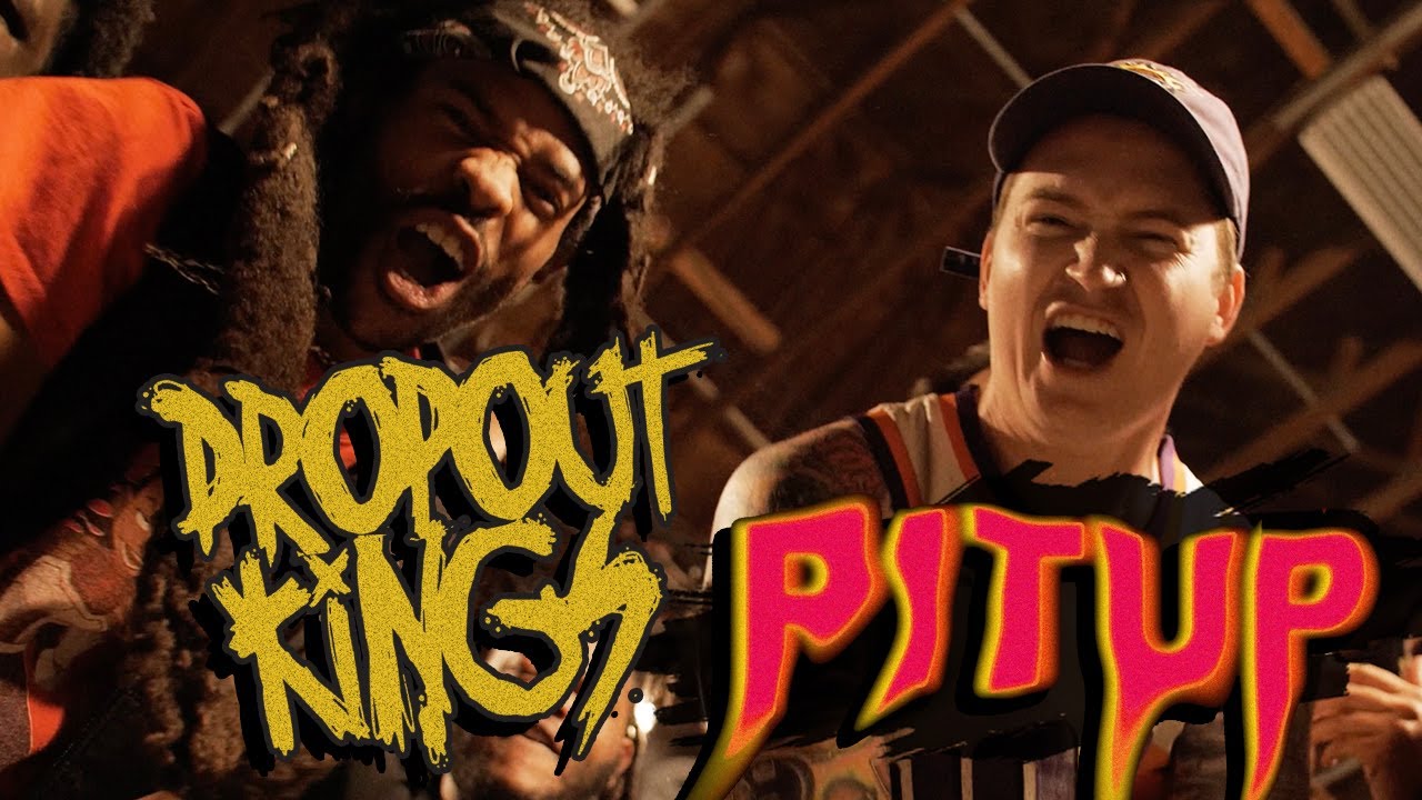 Dropout Kings – PitUp (Official Music Video)