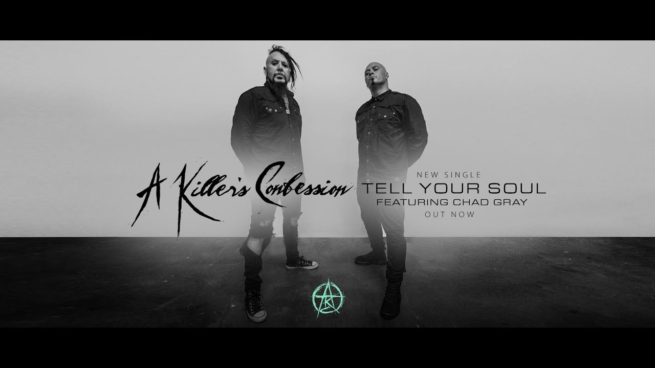 A Killer’s Confession Releases Instant Classic Single “Tell Your Soul” W/ Chad Gray of Mudvayne!