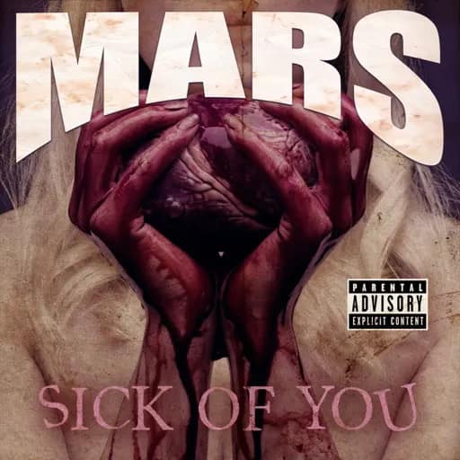 mars sick of you