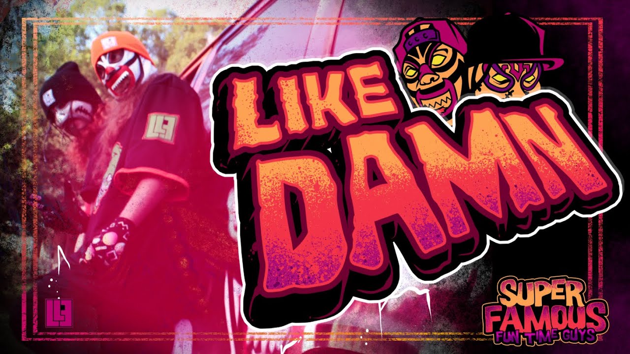 Super Famous Fun Time Guys – Like Damn (OFFICIAL MUSIC VIDEO)