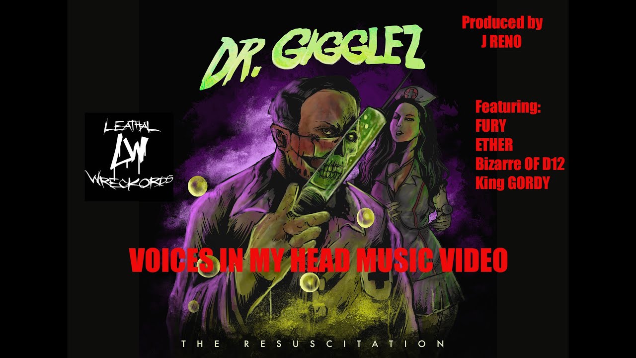 DR GIGGLEZ- VOICES IN MY HEAD Feat: Bizarre, King GORDY, Fury & Ether