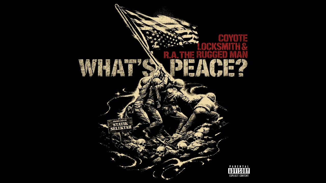 Coyote x Locksmith x R.A. the Rugged Man Unleash Politically Charged Collabo “What’s Peace?”!